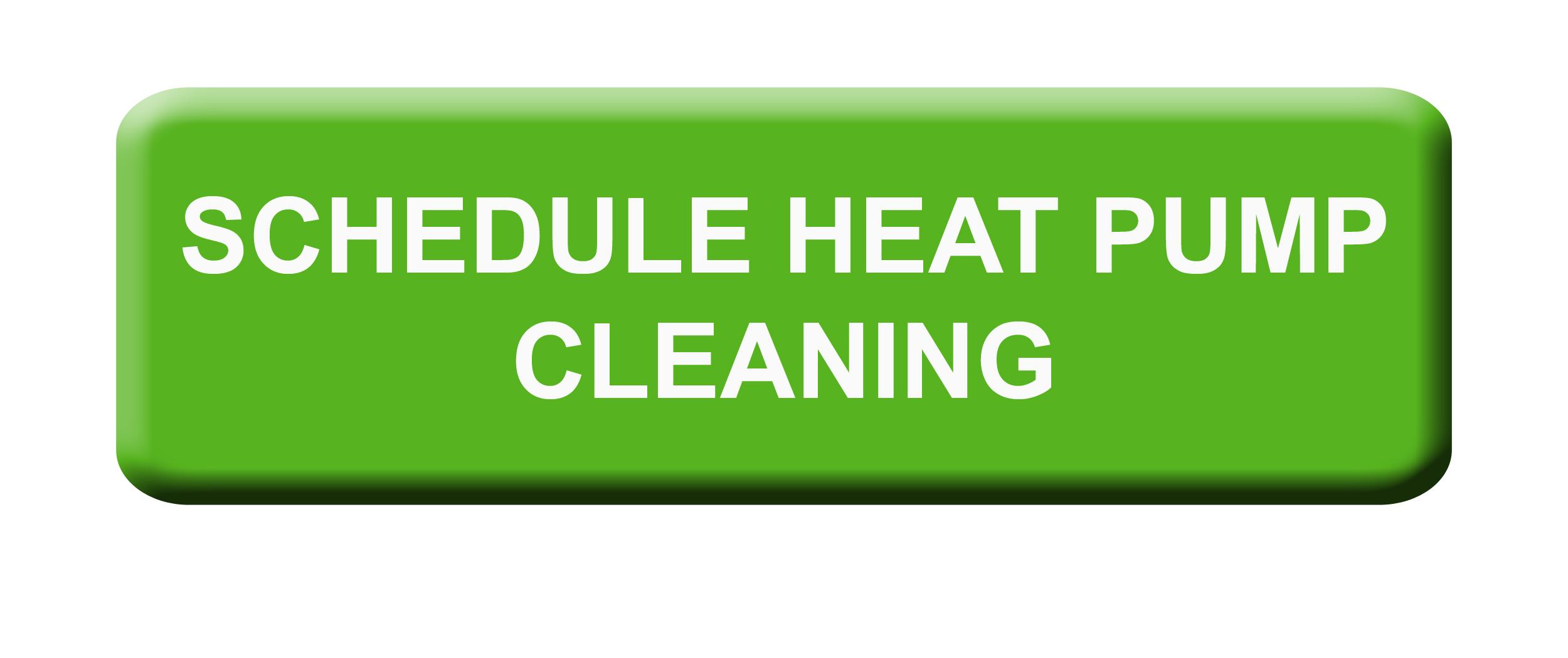 Schedule a heat pump cleaning